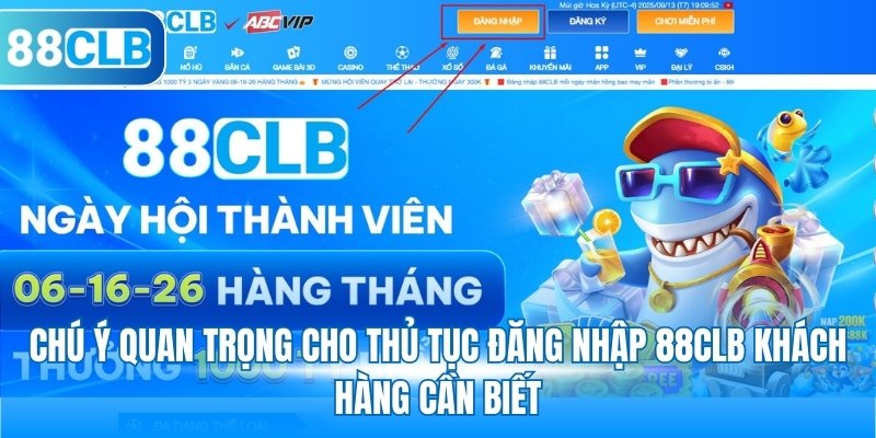 Chú ý quan trọng cho thủ tục đăng nhập 88CLB khách hàng cần biết