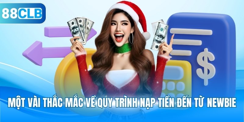 Một vài thắc mắc về quy trình nạp tiền đến từ newbie