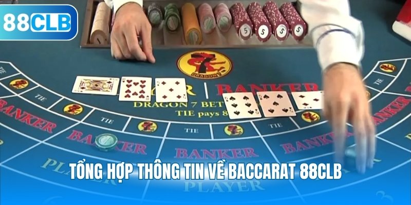 Tổng hợp thông tin về Baccarat 88CLB